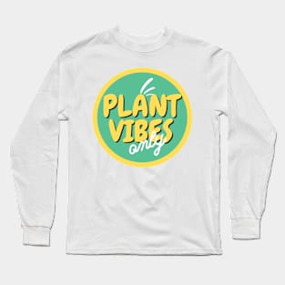 Plant Vibes For Plantlover Long Sleeve T-Shirt